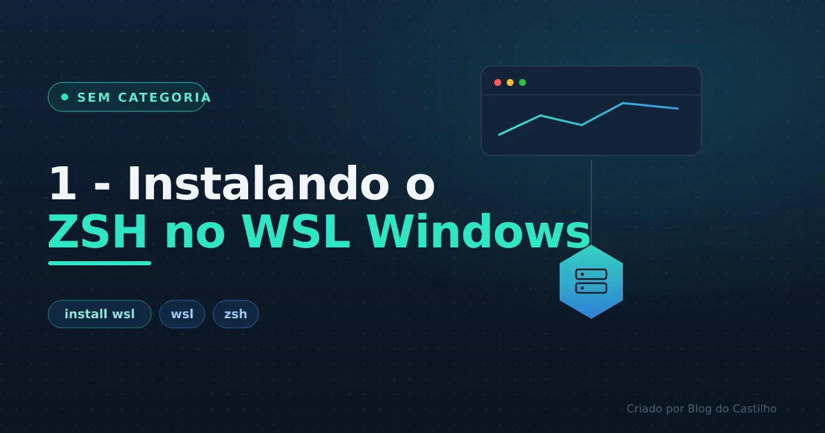 1 - Instalando o ZSH no WSL Windows