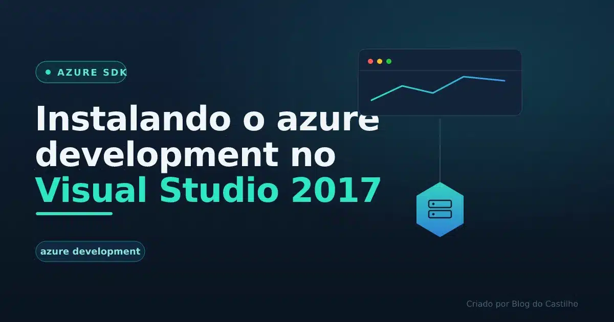 Instalando o azure development no Visual Studio 2017