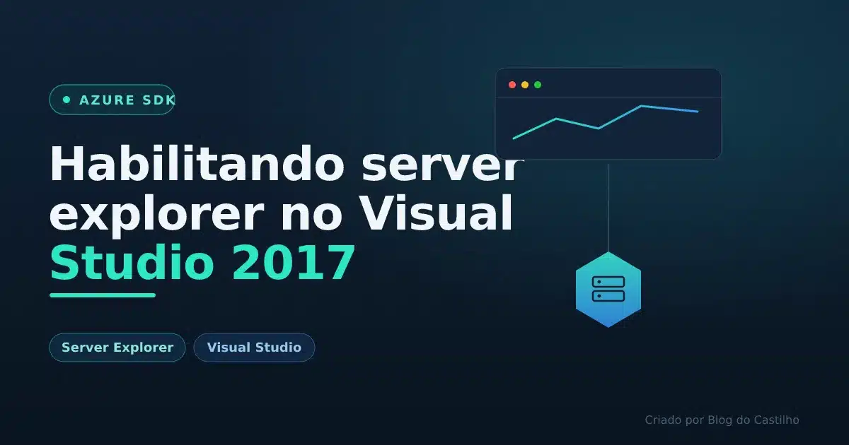 Habilitando server explorer no Visual Studio 2017