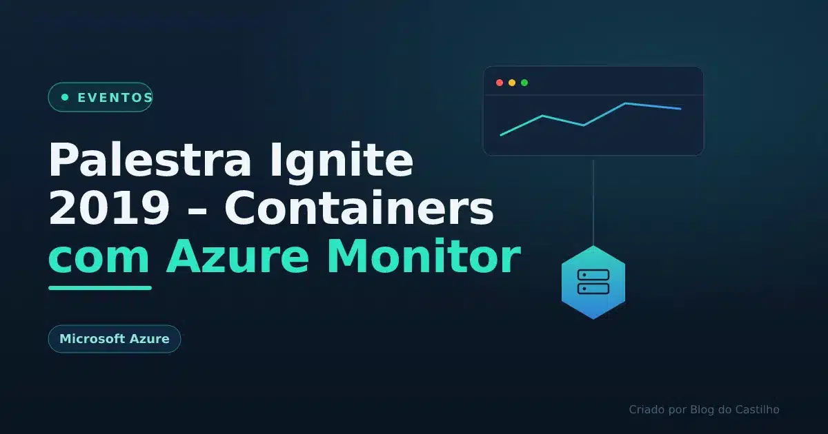 Palestra Ignite 2019 – Containers com Azure Monitor