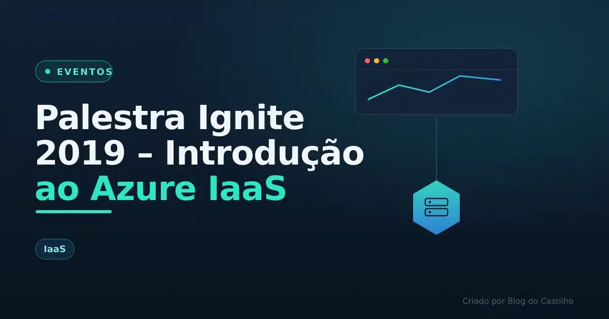 Palestra Ignite 2019 – Introdução ao Azure IaaS