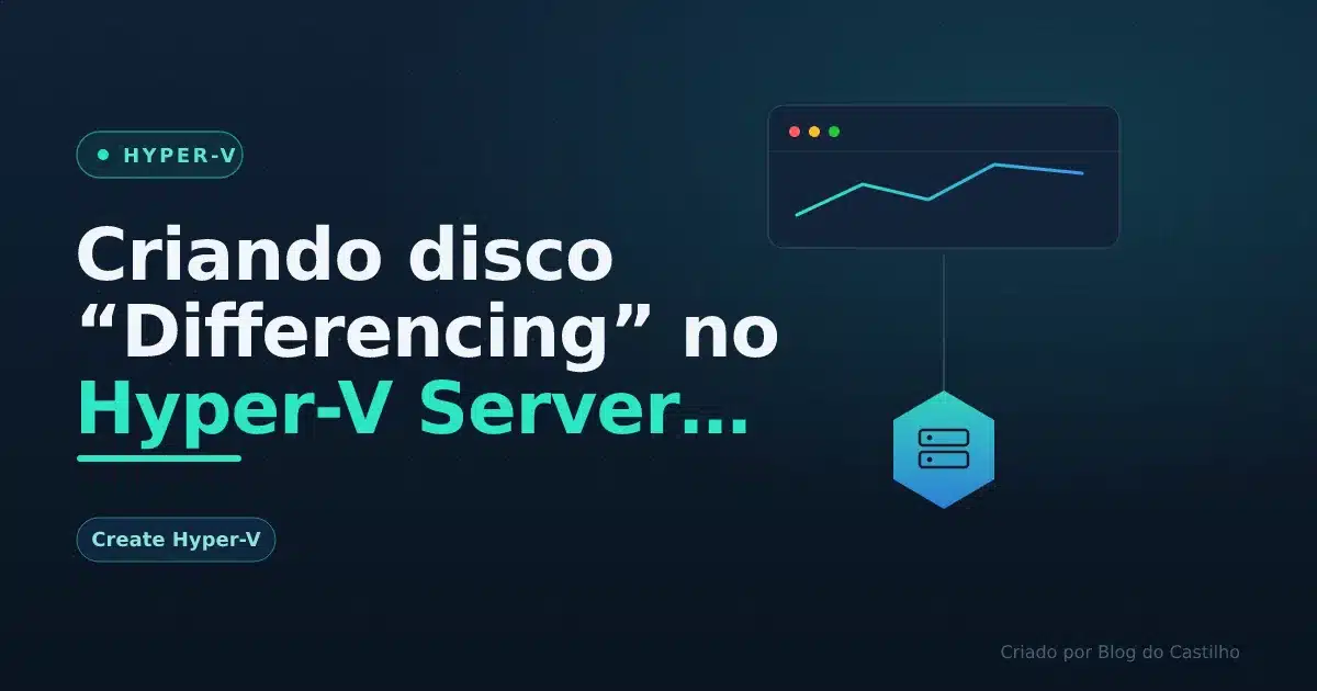 Criando disco “Differencing” no Hyper-V Server 2019