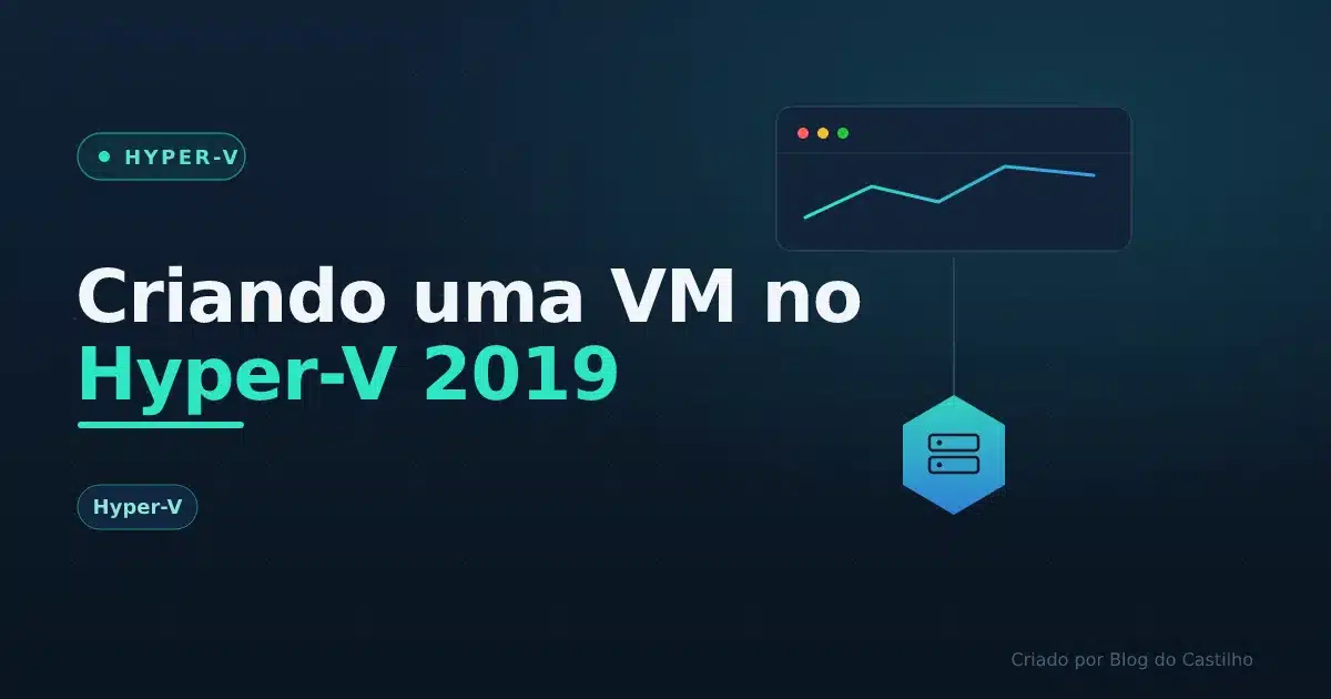 Criando uma VM no Hyper-V 2019