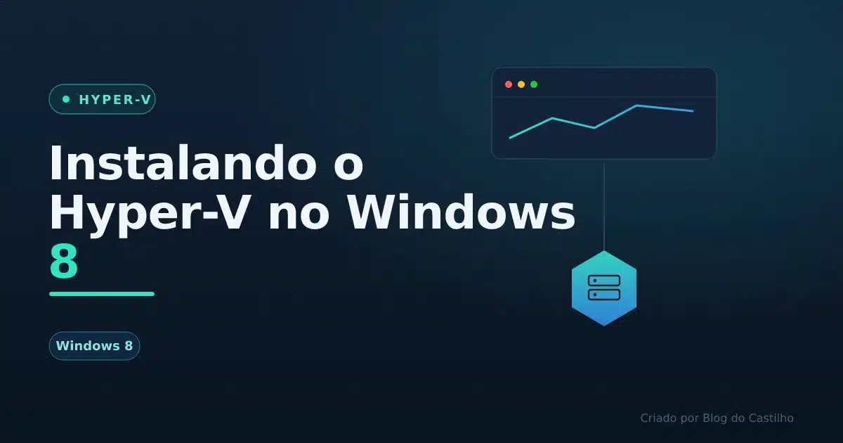 Instalando o Hyper-V no Windows 8