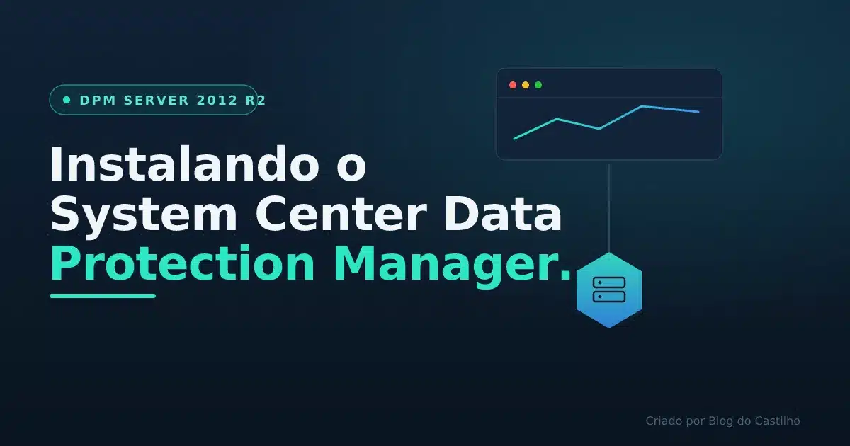 Instalando o System Center Data Protection Manager 2012 R2 (Parte 2)