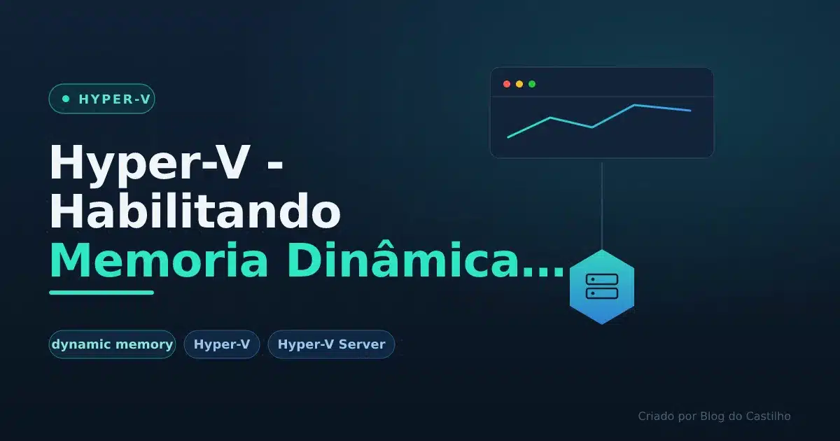 Hyper-V - Habilitando Memoria Dinâmica no Hyper V Server 2012R2