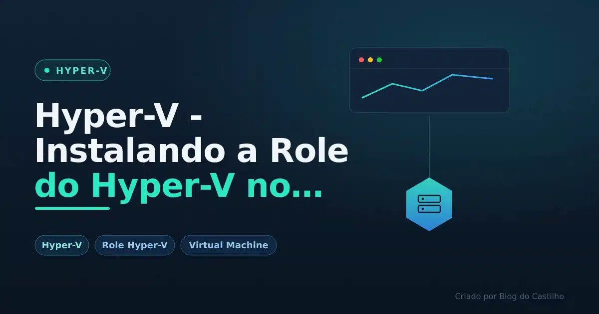 Hyper-V - Instalando a Role do Hyper-V no Windows Server 2016 TP3
