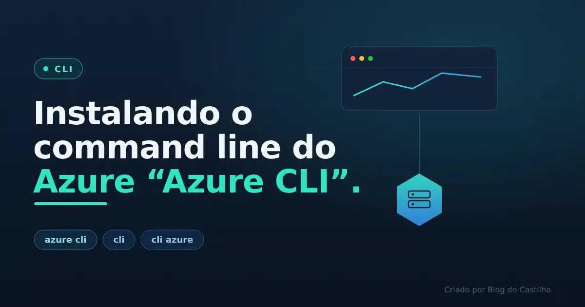 Instalando o command line do Azure “Azure CLI”.