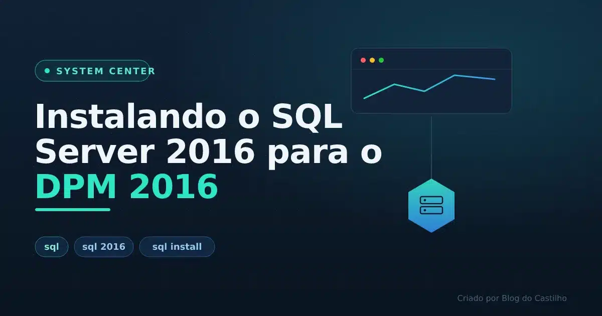 Instalando o SQL Server 2016 para o DPM 2016