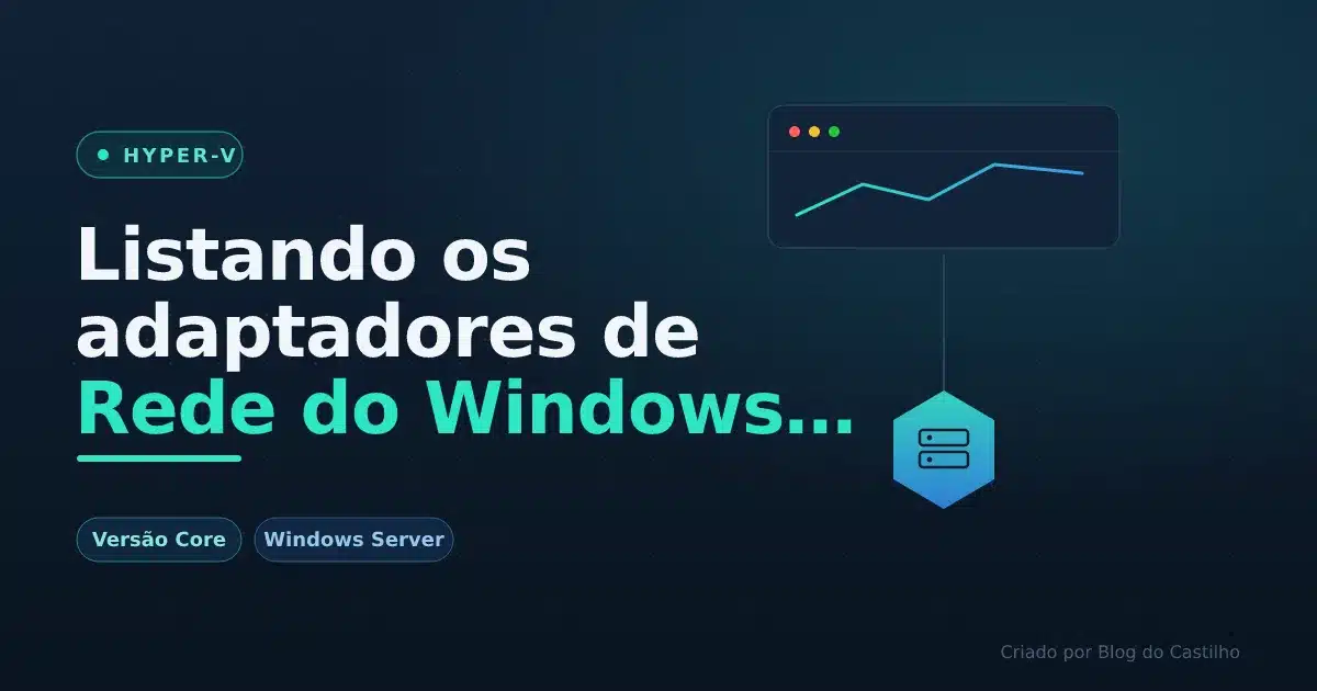 Listando os adaptadores de Rede do Windows Server Core 2016