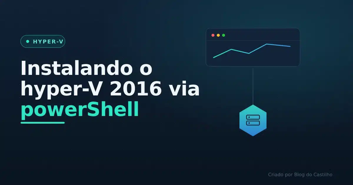 Instalando o hyper-V 2016 via powerShell