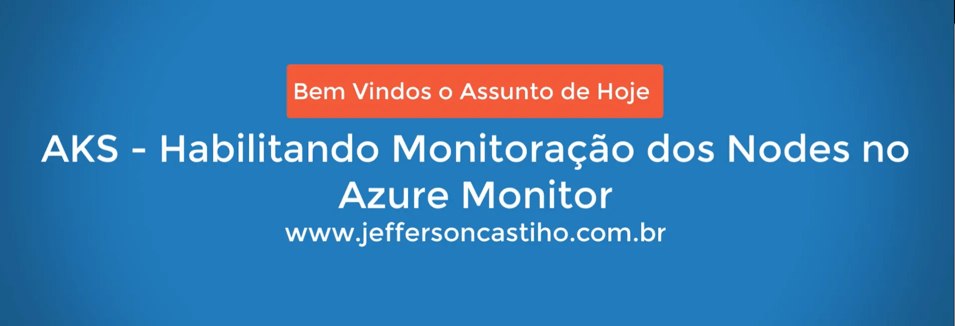 AKS Habilitando Monitoração dos Nodes no Azure Monitor