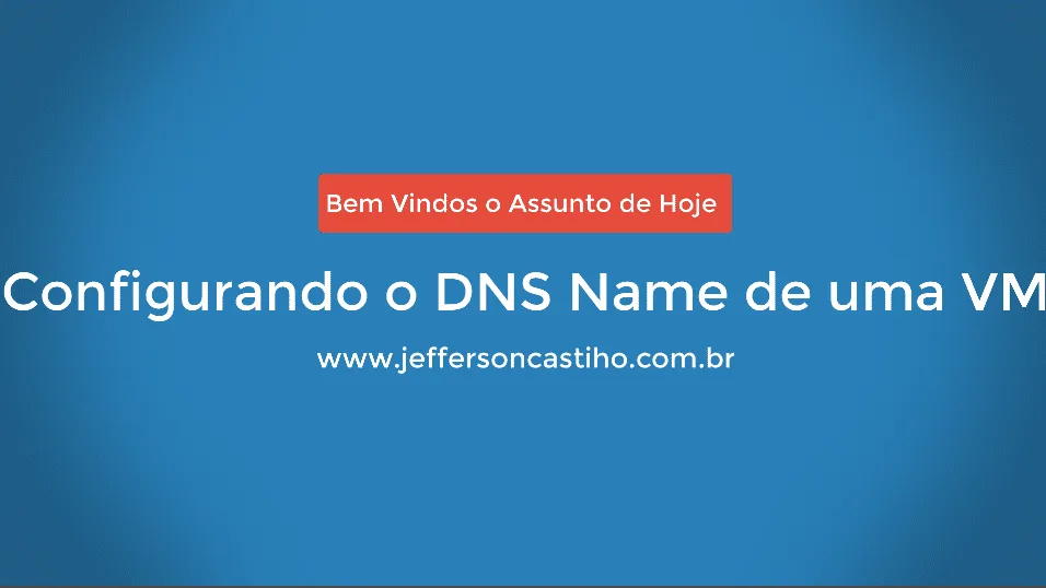 Configurando o DNS Name de uma VM